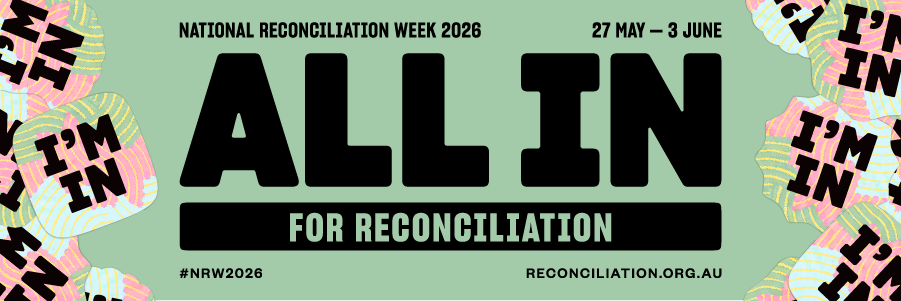 Banner for National Reconciliation Week 2026 'ALL IN FOR RECONCILIATION'